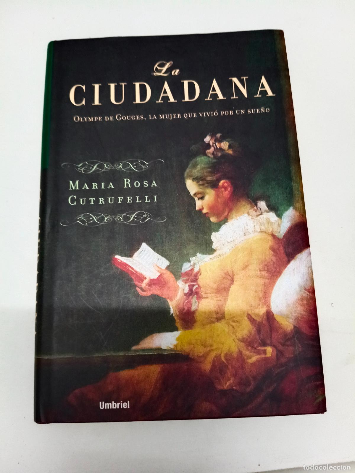 Libros de segunda mano: LA CIUDADANA. OLYMPE DE GOUGES. MARIA ROSA CUTRUFELLI - Foto 1