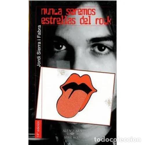 Libri di seconda mano: Nunca seremos estrellas del rock - Sierra i Fabra, Jordi - Alfaguara - 1995, 1&ordf; ed. - Serie Roja