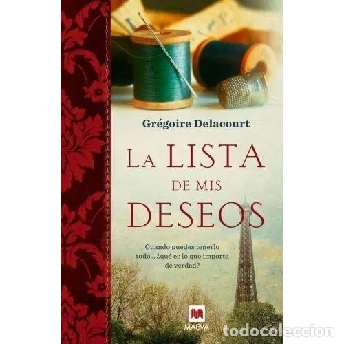 Second hand books: La Lista de Mis Deseos: Cuando Puedes Tenerlo Todo... &iquest;Qu&eacute; Es Lo Que Importa de Verdad? - Delacourt