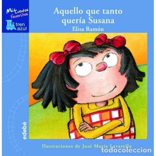 Libri di seconda mano: Aquello Que Tanto Quer&iacute;a Susana - Ram&oacute;n Bofarull, Elisa - Edeb&eacute; - Tren Azul: Mis Cuentos Favoritos,