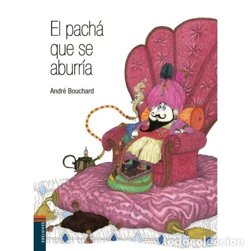 Libros de segunda mano: El Pach&aacute; Que Se Aburr&iacute;a - Andr&eacute; Bouchard - Edelvives - &Aacute;lbumes Ilustrados