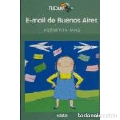 Libros de segunda mano: E-mail de Buenos Aires - Herminia Mas Marssenyach - Edeb&eacute; - 2008, 1&ordf; ed. - Tuc&aacute;n Verde, N&ordm; 63 - Trad