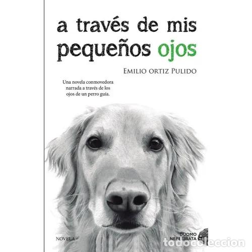 Second hand books: A Trav&eacute;s de Mis Peque&ntilde;os Ojos - Ortiz Pulido, Emilio - Duomo Ediciones - Nefelibata, 01