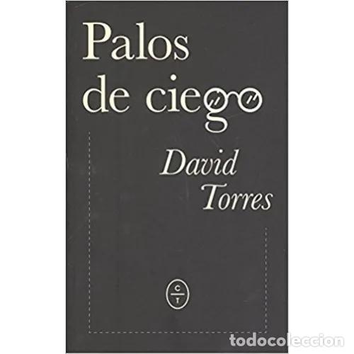 Libri di seconda mano: Palos de Ciego - David Torres - C&iacute;rculo de Tiza - 2017, 1&ordf; ed.