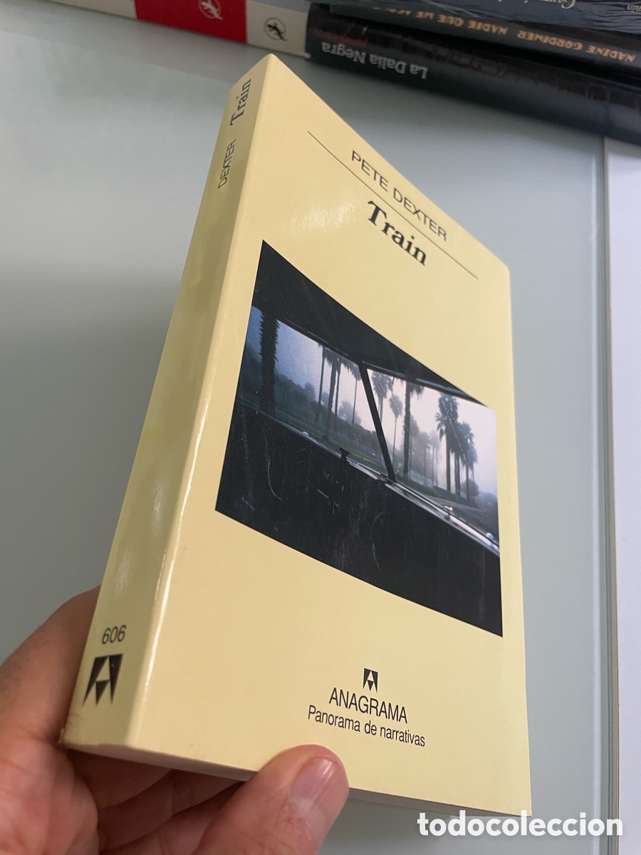 Libros de segunda mano: Train. Peter Dexter. Anagrama 1&ordf; ed 2005 - Foto 2
