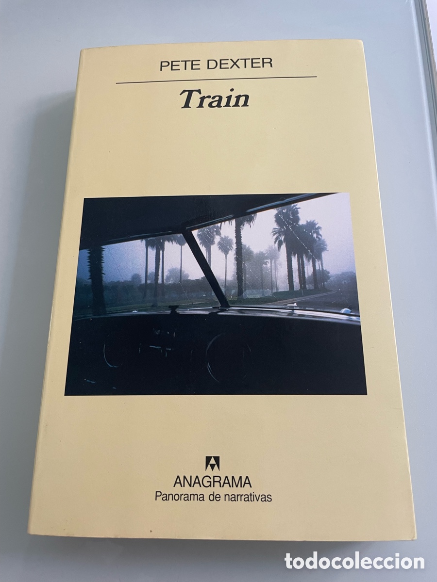 Libros de segunda mano: Train. Peter Dexter. Anagrama 1&ordf; ed 2005 - Foto 1