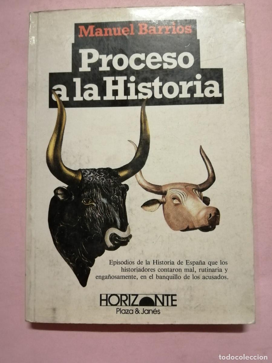 Libros de segunda mano: PROCESO A LA HISTORIA (MANUEL BARRIOS) - Foto 1