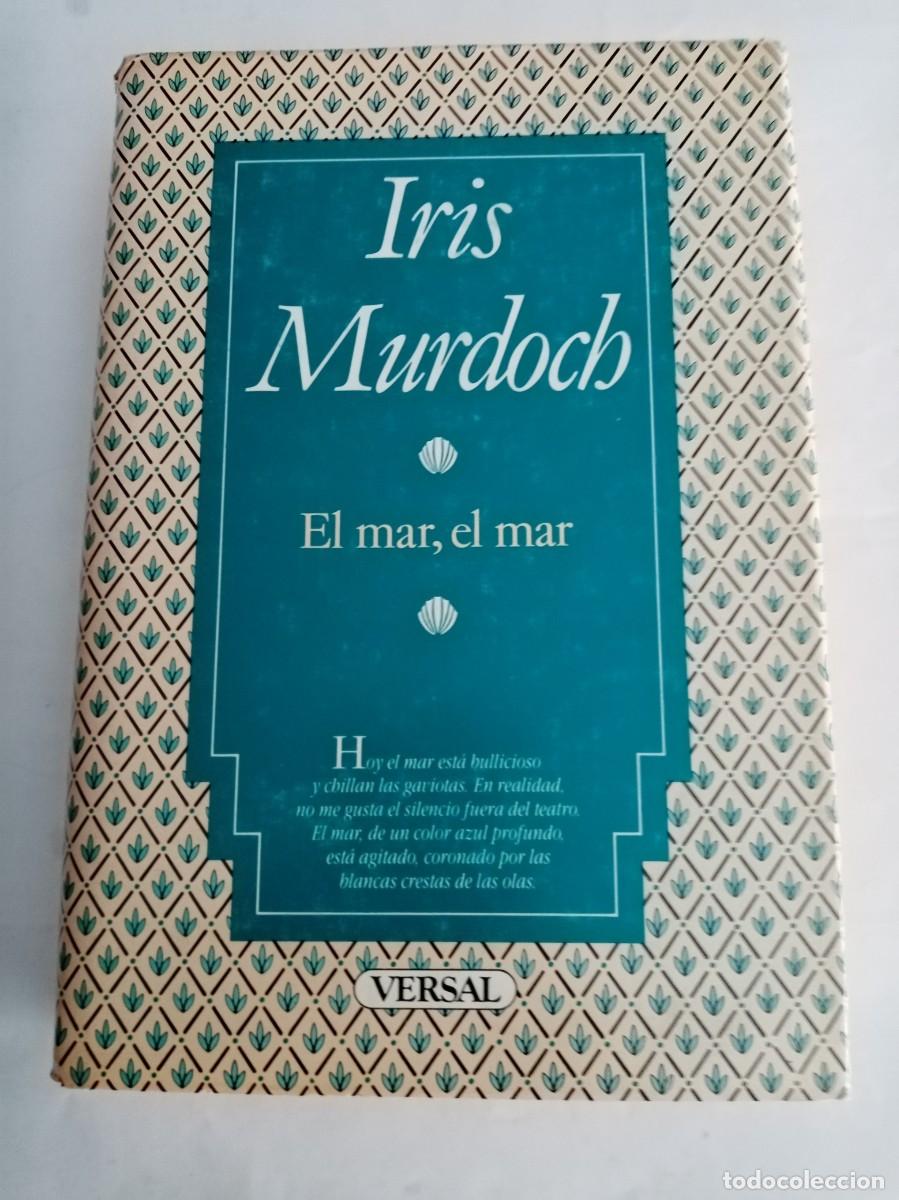 Libros de segunda mano: EL MAR , EL MAR . Iris Murdoch ( VERSAL ) - Foto 1