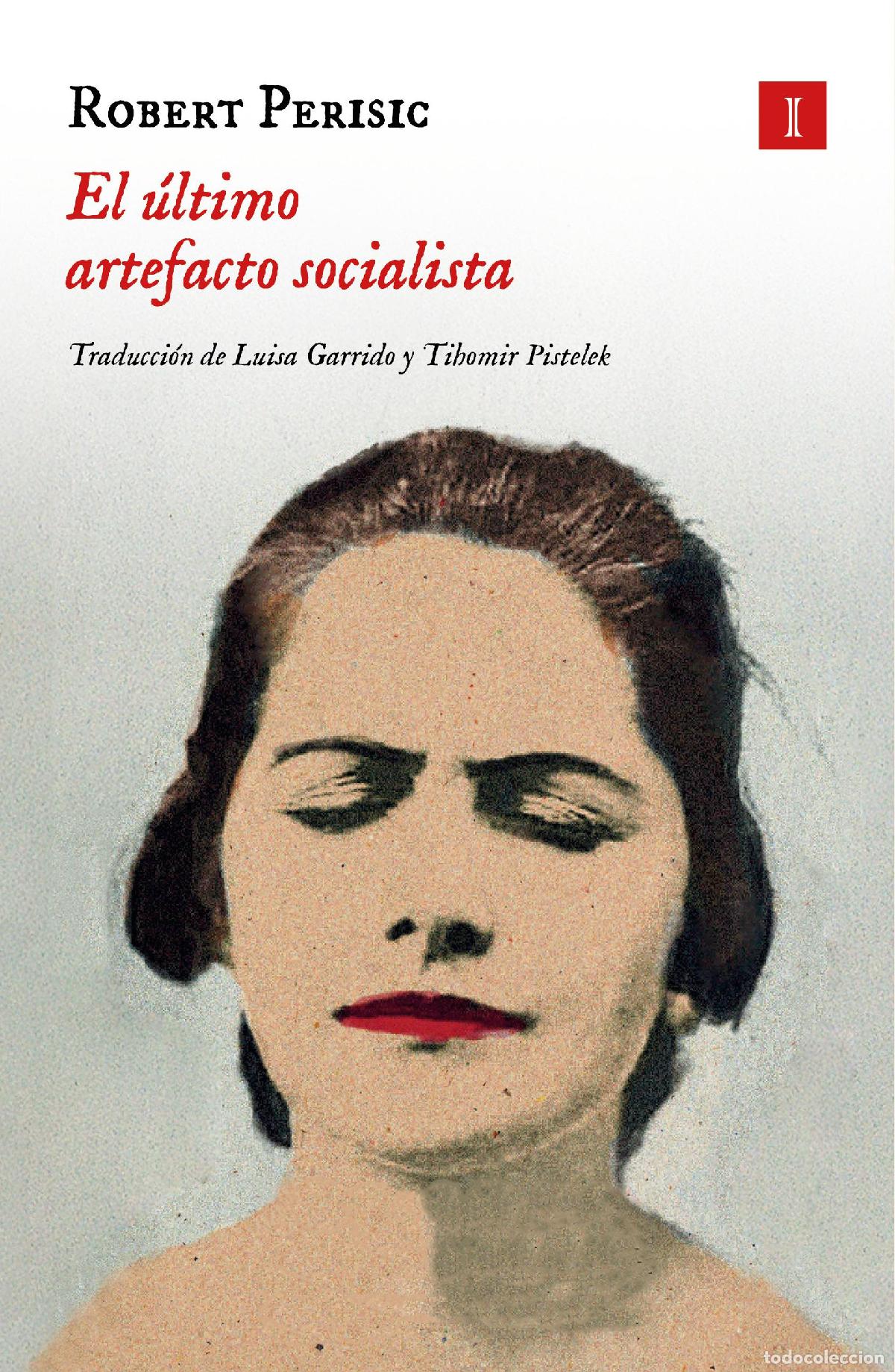 Libros de segunda mano: El &uacute;ltimo artefacto socialista. - Perisic, Robert.