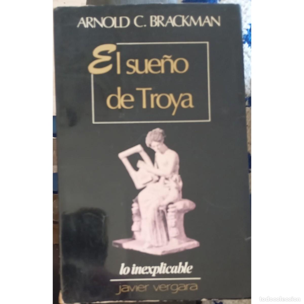 Libros de segunda mano: EL SUE&Ntilde;O DE TROYA - ARNOLD C. BRACKMAN - Foto 1