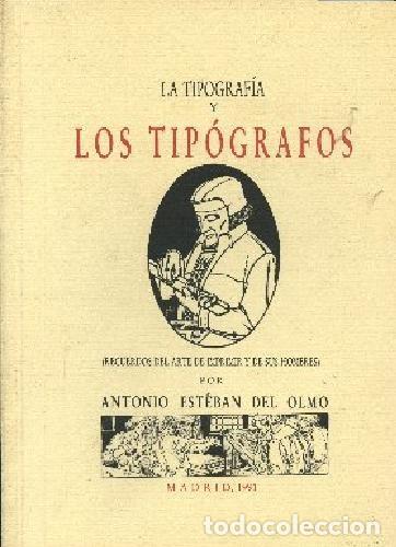 Libri di seconda mano: ESTEBAN DEL OLMO,A. LA TIPOGRAFIA Y LOS TIPOGRAFOS