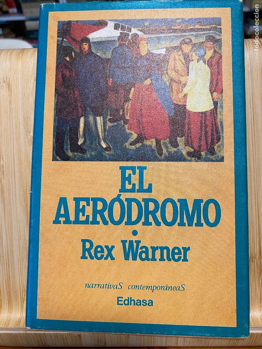 Libros de segunda mano: EL AER&Oacute;DROMO. REX WARNER. EDITORIAL EDHASA - Foto 1