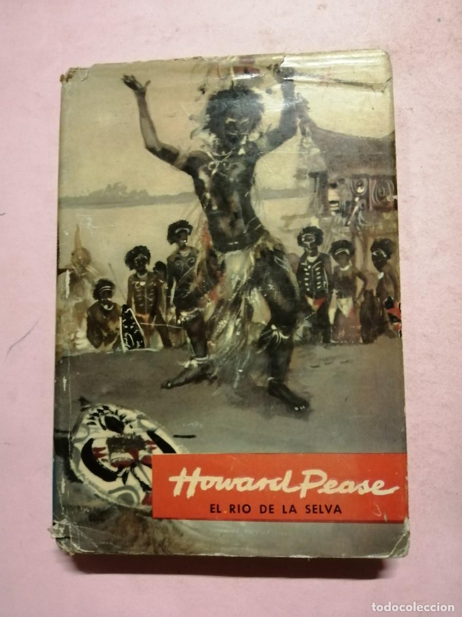 Libros de segunda mano: EL RIO DE LA SELVA (HOWARD PEASE) - Foto 1