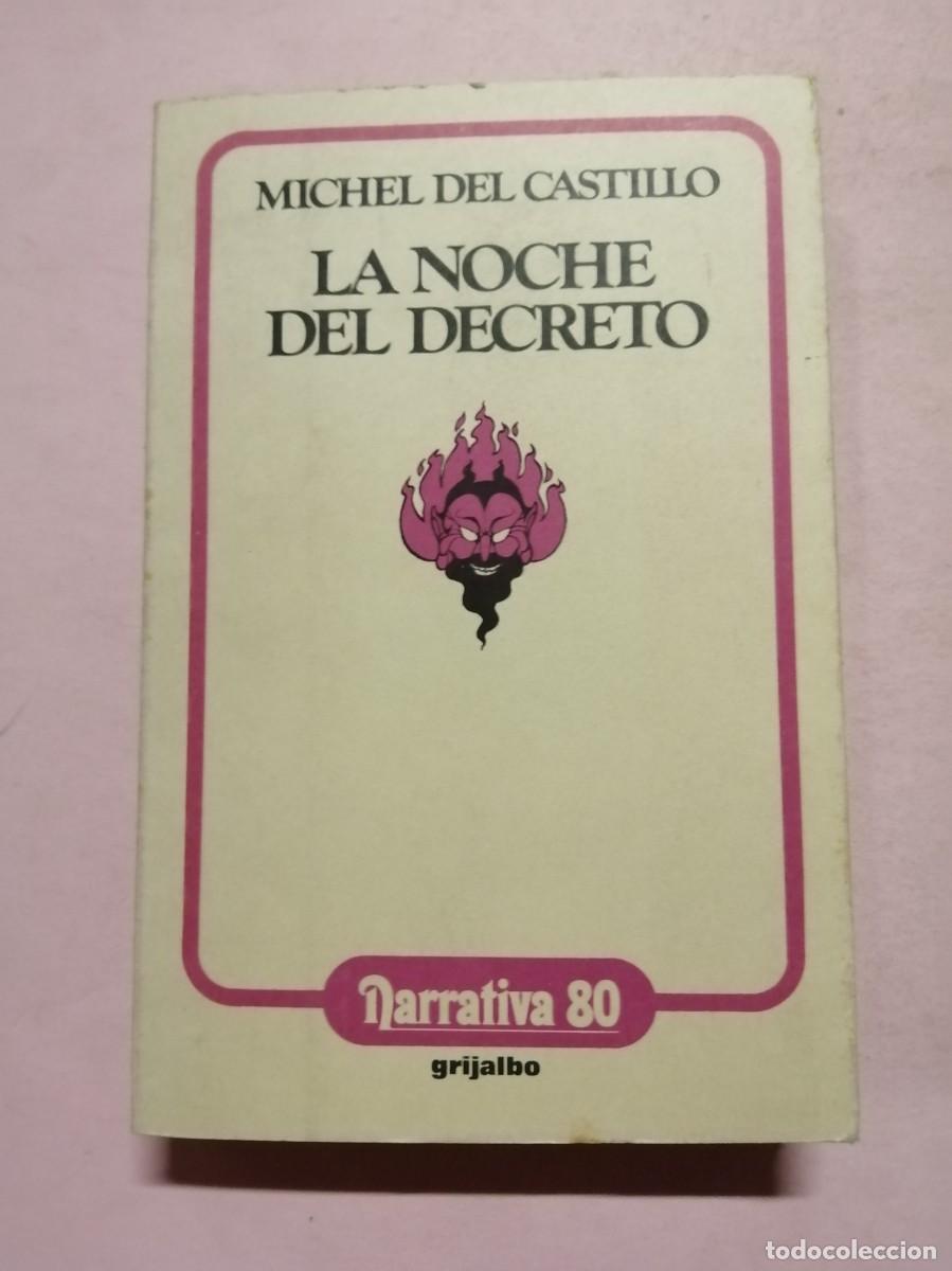 Libros de segunda mano: LA NOCHE DEL DECRETO (MICHEL DEL CASTILLO) - Foto 1
