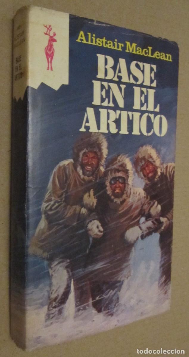 Libros de segunda mano: BASE EN EL &Aacute;RTICO.- Alistair MacLean. - Foto 1