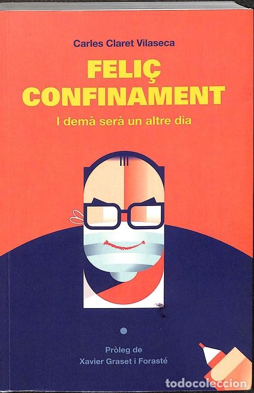 Second hand books: FELI&Ccedil; CONFINAMENT I DEMA SERA UN ALTRE DIA - CARLES CLARET VILASECA - EDICIONES L'ALBI - 2021
