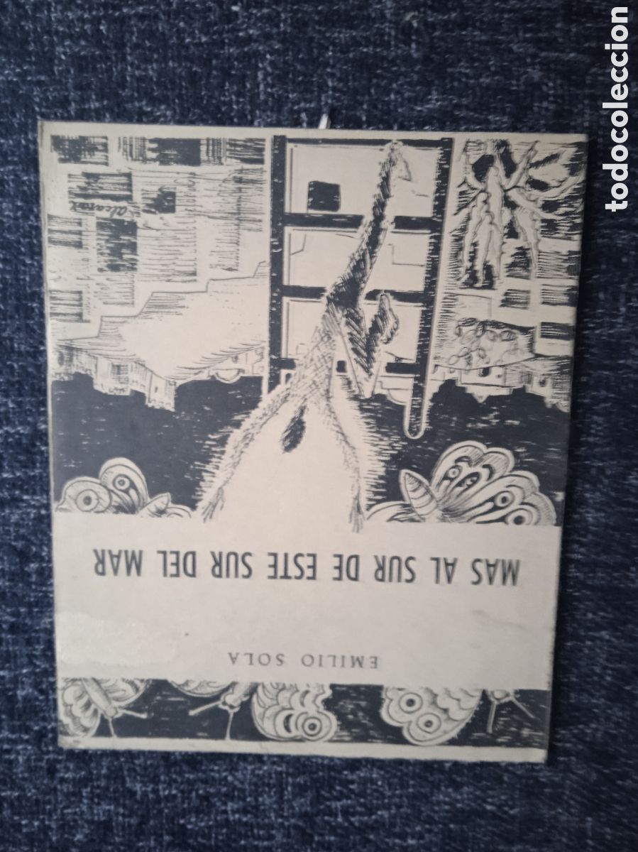 Libri di seconda mano: MAS AL SUR DE ESTE SUR DEL MAR. / EMILIO SOLA
