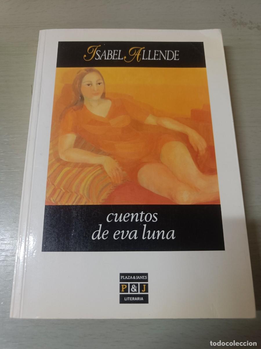 Libros de segunda mano: CUENTOS DE EVA LUNA. ISABEL ALLENDE. - Foto 1