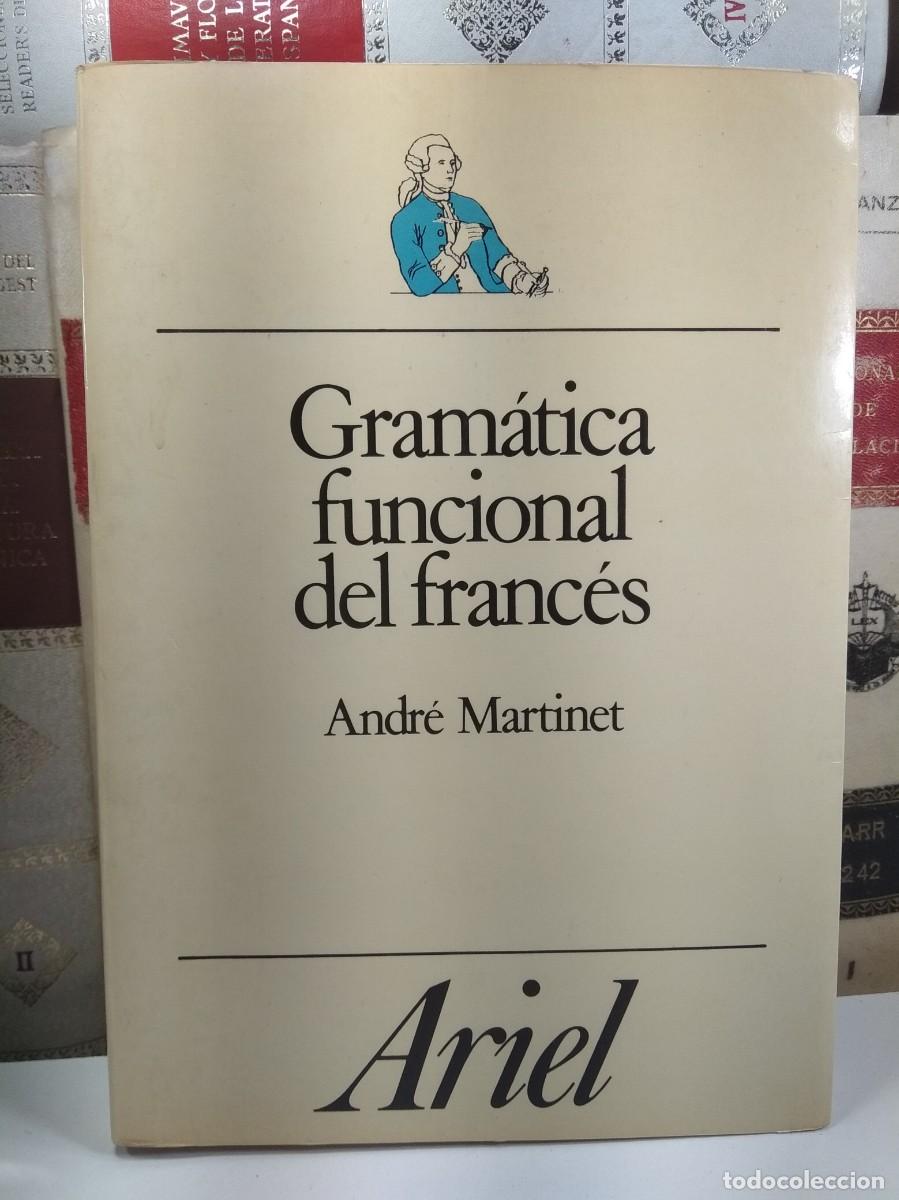 Gebrauchte B&uuml;cher: GRAM&Aacute;TICA FUNCIONAL DEL FRANC&Eacute;S. ANDR&Eacute; MARTINET. Editorial Ariel, Barcelona, 1984, 1&ordf; Ed.