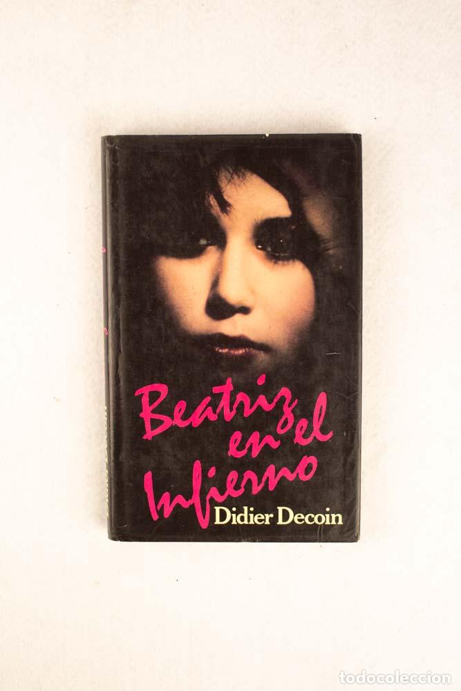 Libros de segunda mano: Beatriz en el infierno - Didier Decoin - Foto 1