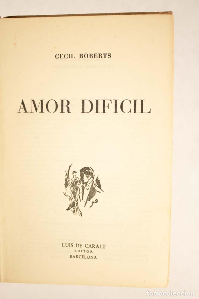 Libros de segunda mano: Amor Dif&iacute;cil - Cecil Roberts - Foto 4