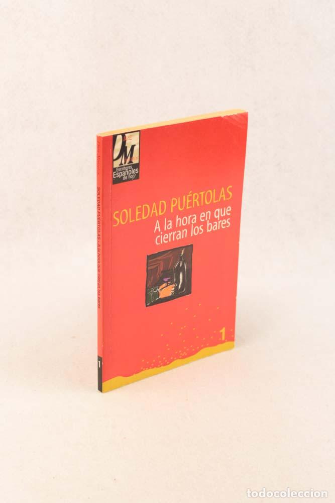 Libros de segunda mano: A la hora en que cierran los bares - Soledad Pu&eacute;rtolas - Foto 3