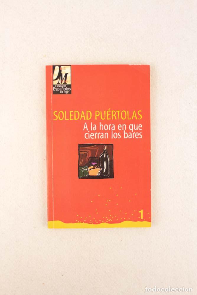 Libros de segunda mano: A la hora en que cierran los bares - Soledad Pu&eacute;rtolas - Foto 1