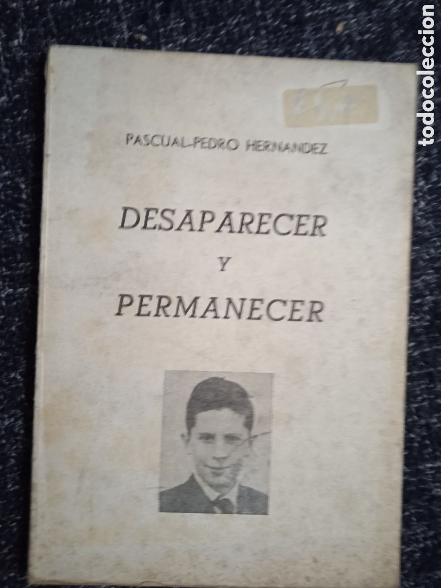 Livres d'occasion: DESAPARECER Y PERMANECER. / PASCUAL PEDRO HERNANDEZ.