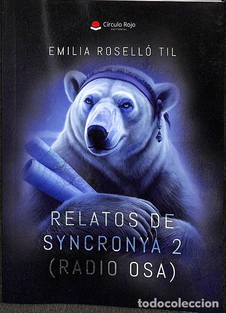 Gebrauchte B&uuml;cher: RELATOS DE SYNCRONYA 2 (RADIO OSA) - EMILIA ROSELL&Oacute; TIL - C&Iacute;RCULO ROJO - 2025