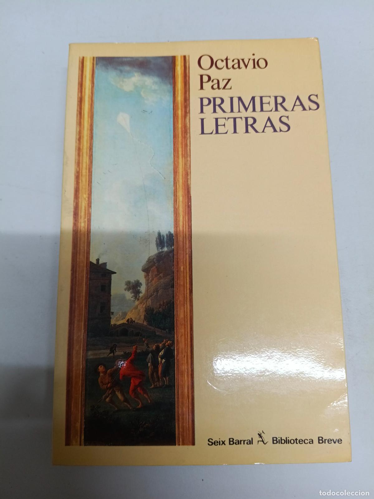 Libros de segunda mano: OCTAVIO PAZ / PRIMERAS LETRAS (1931-1943) . SEIX BARRAL, BARCELONA,