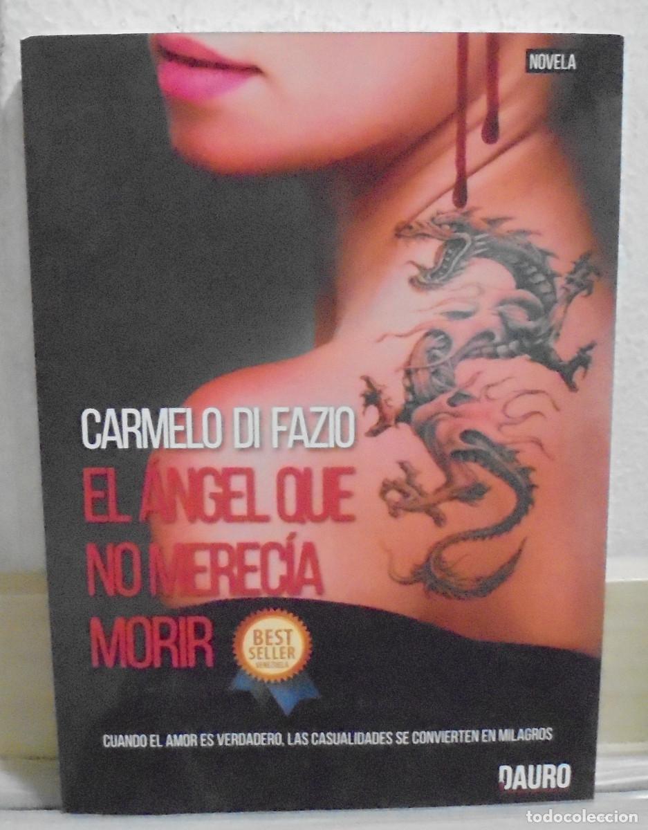 Libri di seconda mano: El angel que no merec&iacute;a morir. Carmelo di Facio