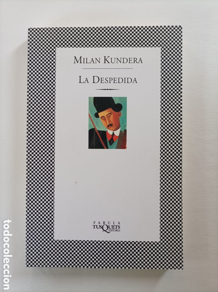 Libros de segunda mano: La despedida / Milan Kundera. Tusquets. Colecci&oacute;n F&aacute;bula