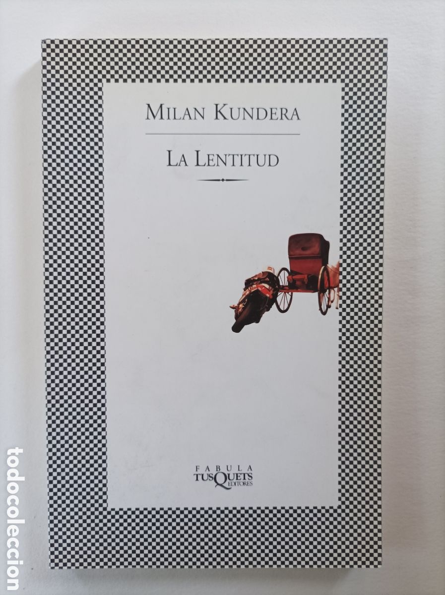 Libros de segunda mano: La lentitud / Milan Kundera. Tusquets. Colecci&oacute;n F&aacute;bula.