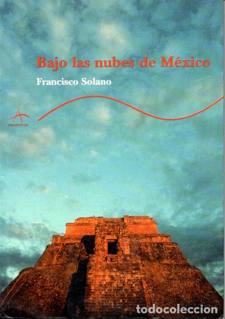 Gebrauchte B&uuml;cher: BAJO LAS NUBES DE M&Eacute;XICO - FRANCISCO SOLANO