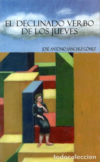 Gebrauchte B&uuml;cher: EL DECLINADO VERBO DE LOS JUEVES - JOS&Eacute; ANTONIO S&Aacute;NCHEZ GOMEZ