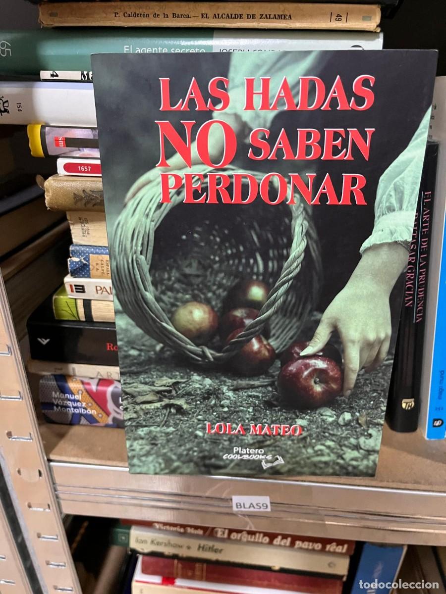Libros de segunda mano: BLAS9 LAS HADAS NO SABEN PERDONAR, LOLA MATEO