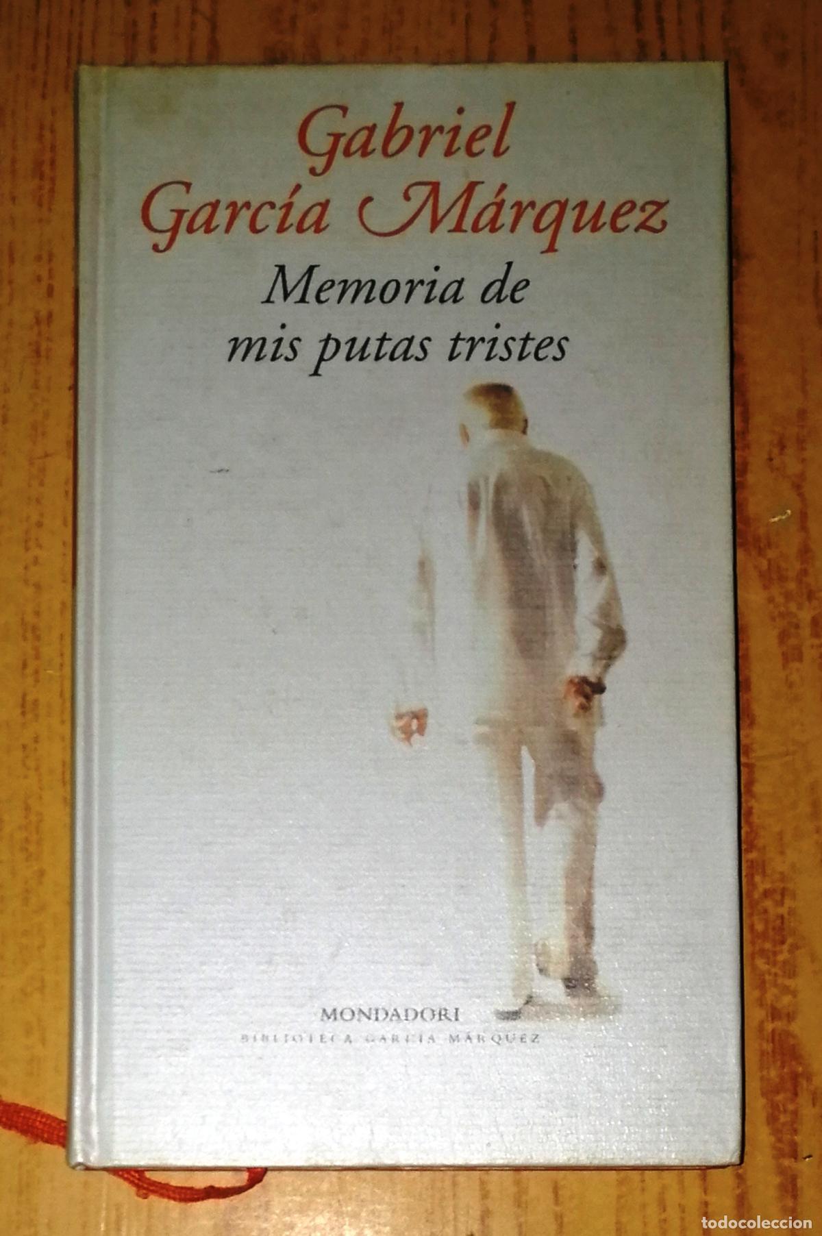 Libros de segunda mano: MEMORIA DE MIS PUTAS TRISTES (Literatura Mondadori ; 246) / Gabriel Garc&iacute;a M&aacute;rquez. - 1&ordf; ed. - 2004