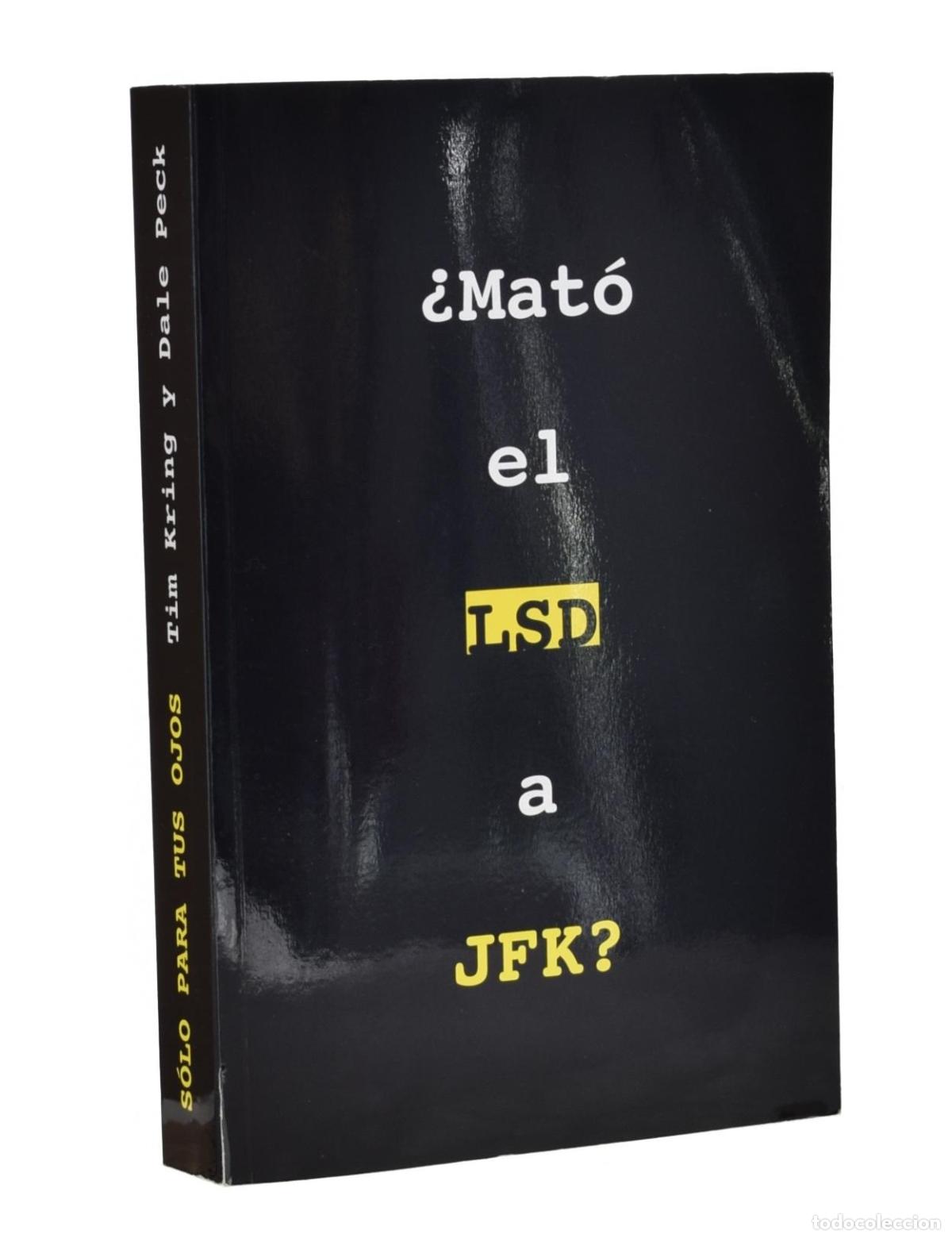 Libros de segunda mano: &iquest;MAT&Oacute; EL LSD A JFK? - KRING, Tim / PECK, Dale