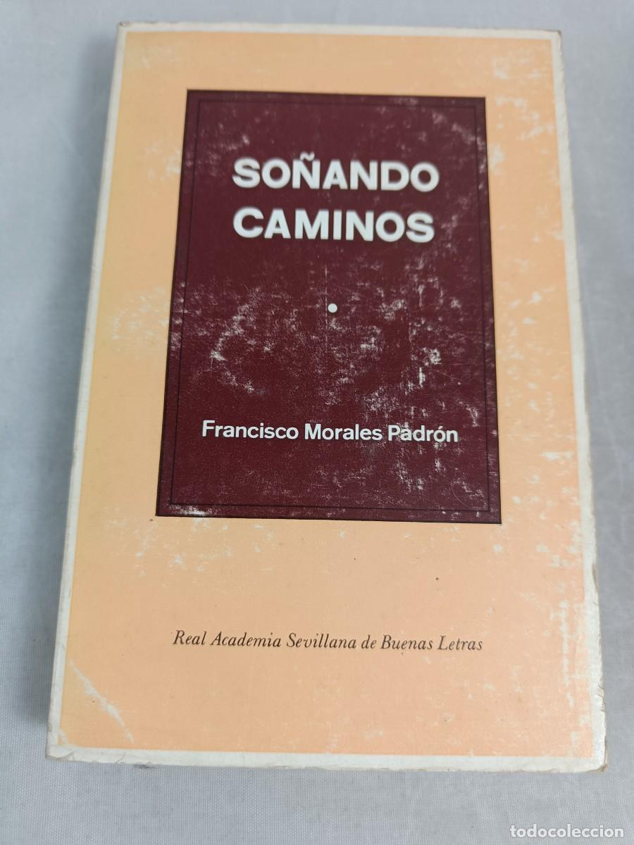Libros de segunda mano: SO&Ntilde;ANDO CAMINOS. FRANCISCO MORALES PADR&Oacute;N. - Foto 1