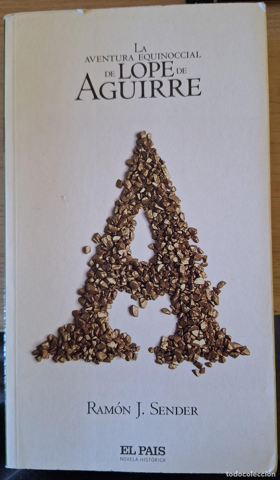Livres d'occasion: LA AVENTURA EQUINOCCIAL DE LOPE DE AGUIRRE. - SENDER, Ramon J.