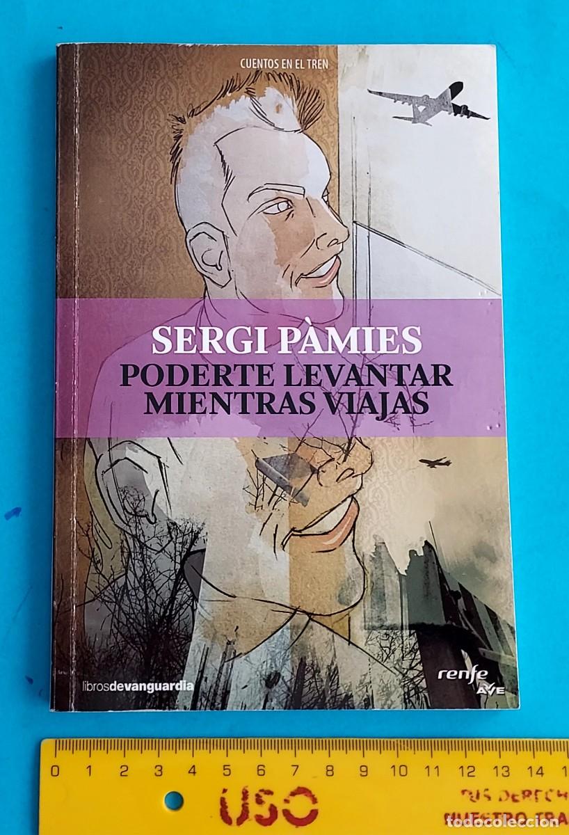 Libros de segunda mano: PODERTE LEVANTAR MIENTRAS VIAJAS / PODER-TE AIXECAR MENTRE VIATGES SERGI P&Agrave;MIES RENFE AVE - Foto 1