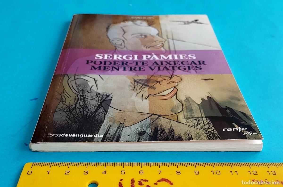 Libros de segunda mano: PODERTE LEVANTAR MIENTRAS VIAJAS / PODER-TE AIXECAR MENTRE VIATGES SERGI P&Agrave;MIES RENFE AVE - Foto 3