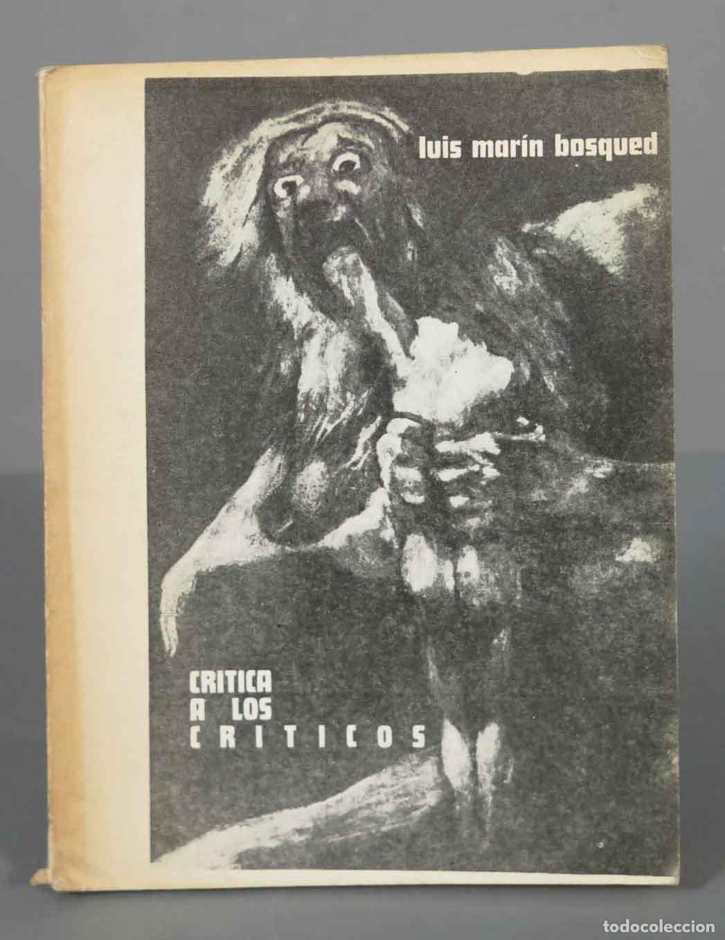 Libri di seconda mano: Critica a los criticos Luis Marin Bosqued. DEDICADO AUTOGRAFO AUTOR