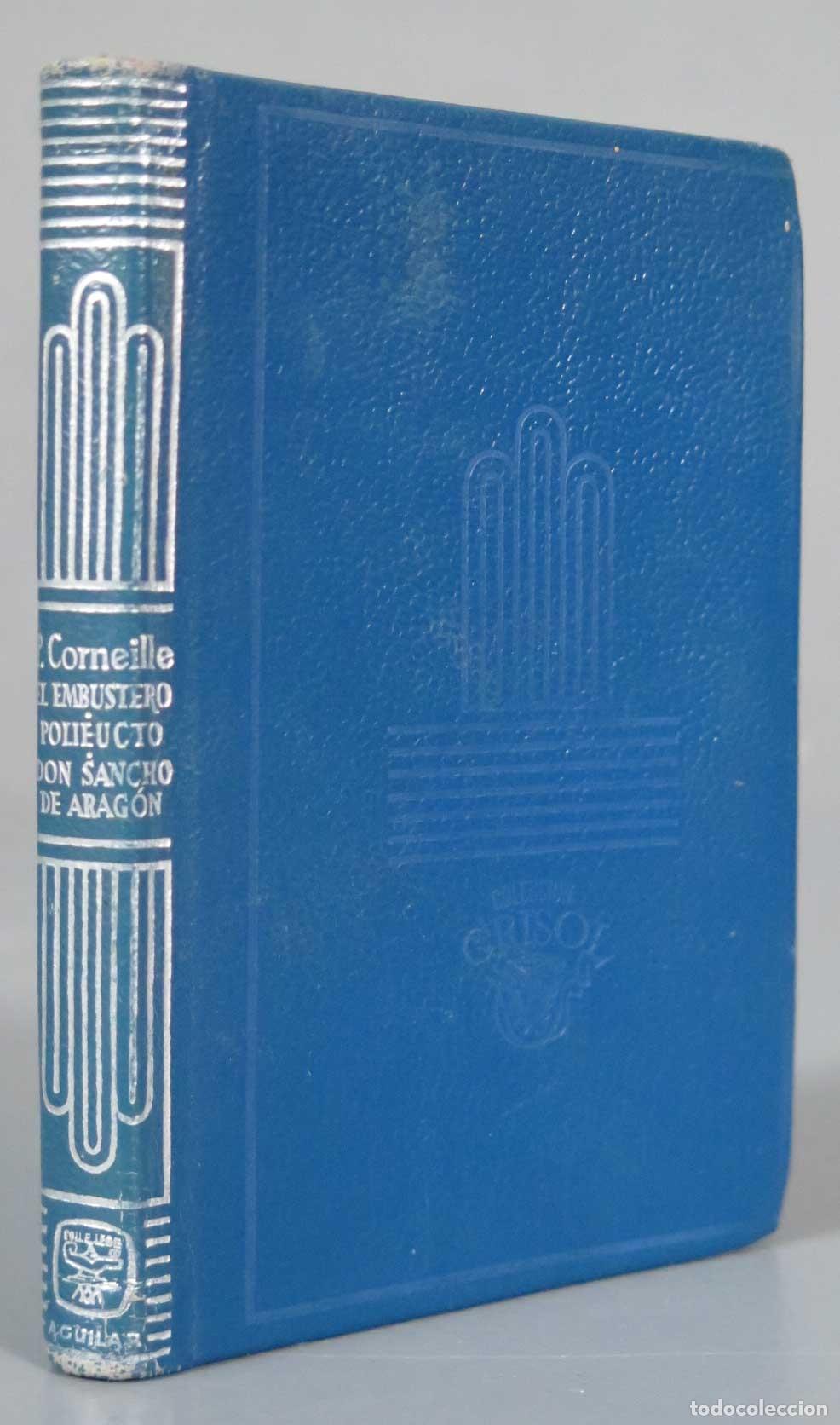 Libros de segunda mano: EL EMBUSTERO - POLIEUCTO M&Aacute;RTIR - DON SANCHO DE ARAG&Oacute;N CORNIELLE. AGUILAR CRISOL 1963
