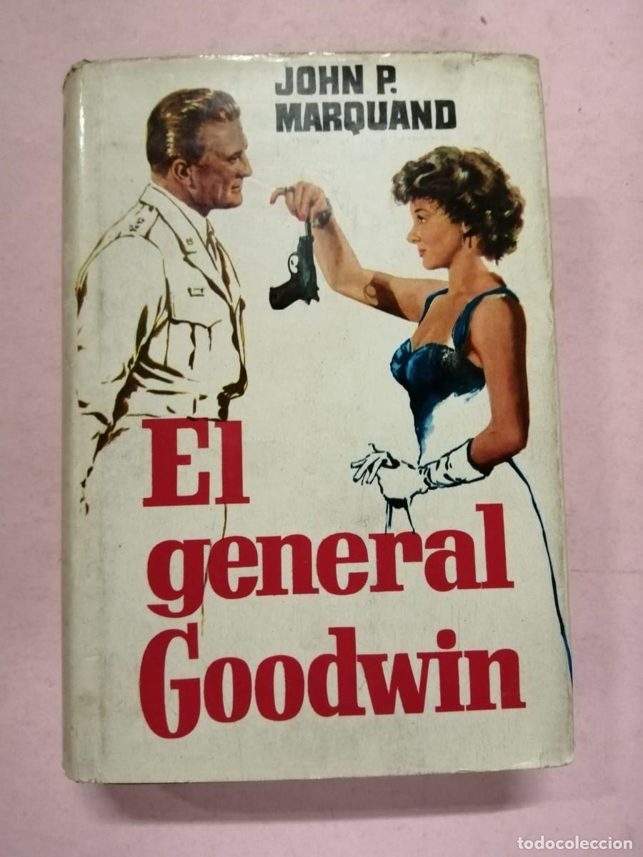 Libros de segunda mano: EL GENERAL GOODWIN (JOHN P. MARQUAND) - Foto 1
