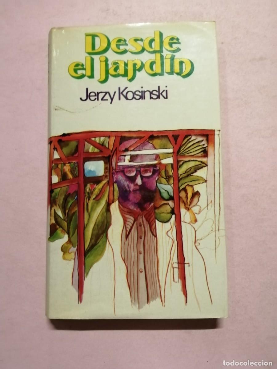 Libros de segunda mano: DESDE EL JARDIN (JERZY KOSINSKI) - Foto 1