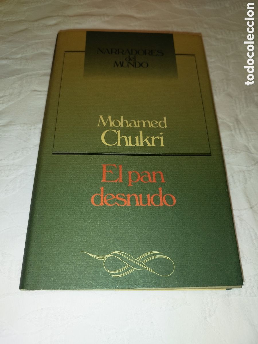 Libri di seconda mano: MOHAMED CHUKRI: EL PAN DESNUDO. ED, CIRCULO DE LECTORES, 1992.