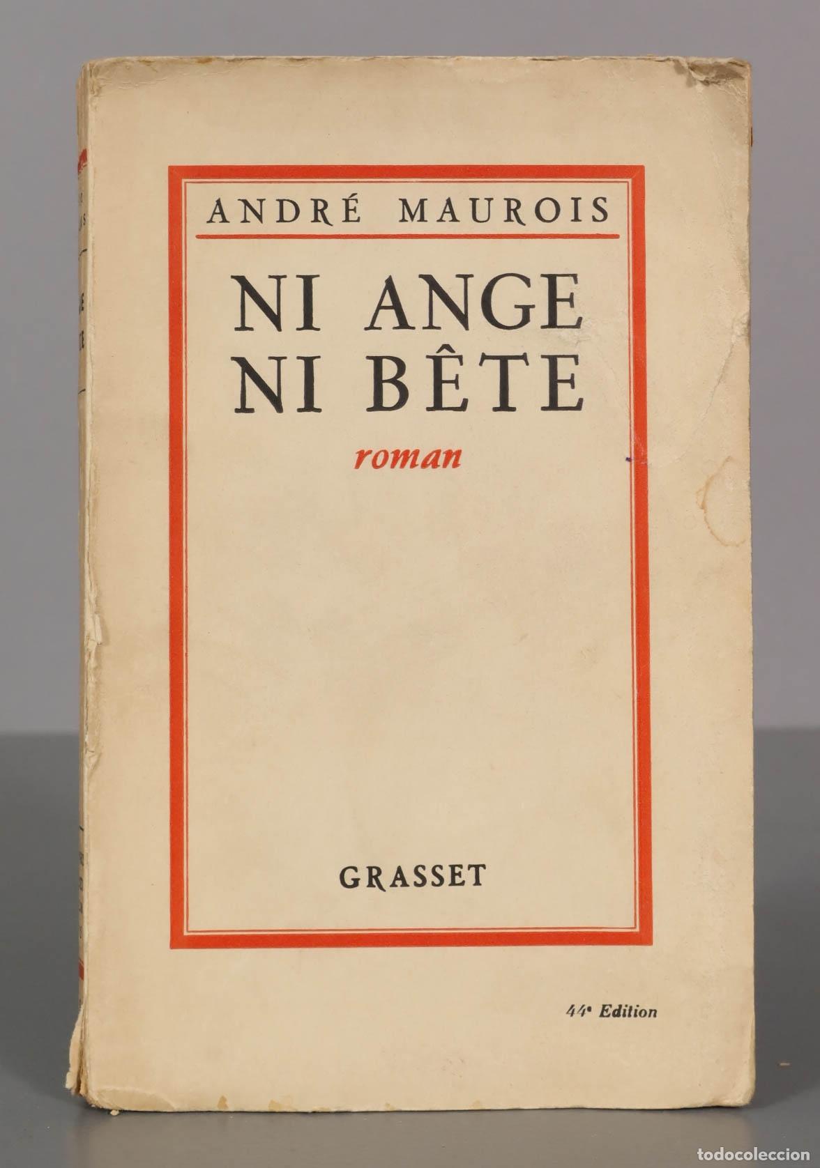 Libros de segunda mano: ANDR&Eacute; MAUROIS NI ANGE NI BETE