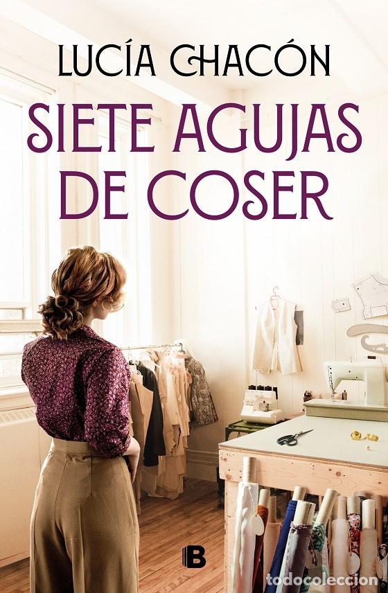 Gebrauchte B&uuml;cher: SIETE AGUJAS DE COSER - CHAC&Oacute;N, LUC&Iacute;A - B EDICIONES B - 2022