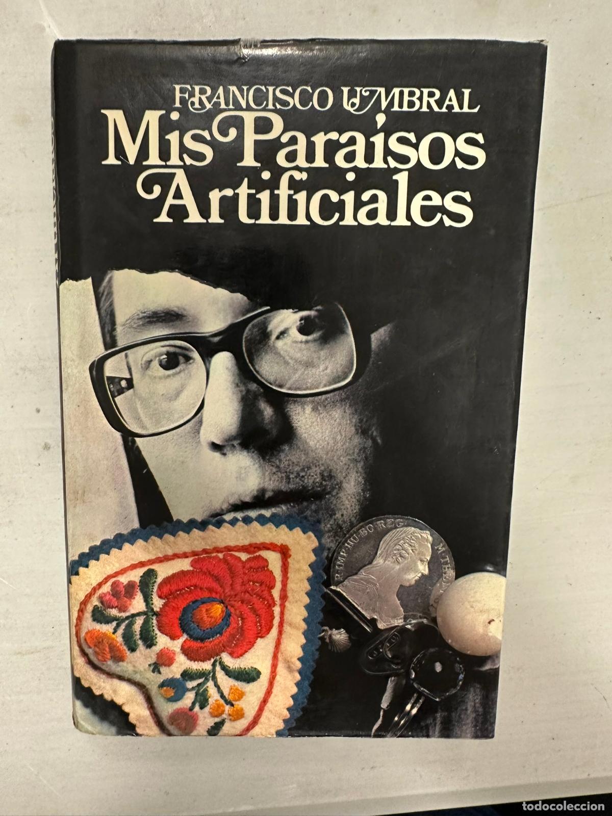 Libros de segunda mano: Mis para&iacute;sos artificiales.- Umbral, Francisco - Foto 1